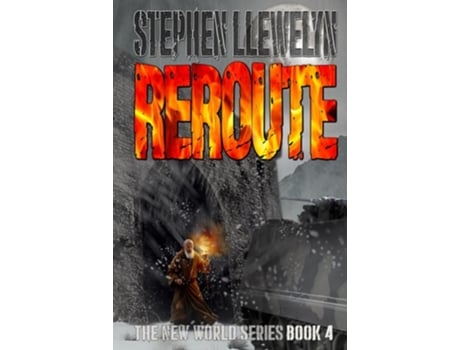 Livro Reroute The New World Series Book Four De Stephen Llewelyn (inglês - Capa Dura)