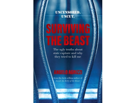 Livro Surviving The Beast: The Ugly Truths About State Capture And Why They Tried To Kill Me Angelo Agrizzi (Inglês)
