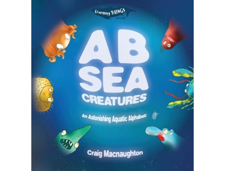 Livro A B Sea Creatures An Astonishing Aquatic Alphabet! De Macnaughton, Craig Et Al. (inglês)