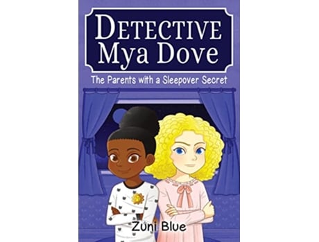 Livro The Parents with a Sleepover Secret Detective Mya Dove de Zuni Blue (Inglês)