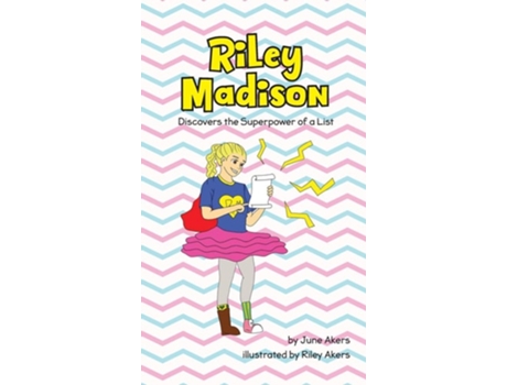 Livro Riley Madison Discovers The Superpower Of A List De June Akers (inglês - Capa Dura)