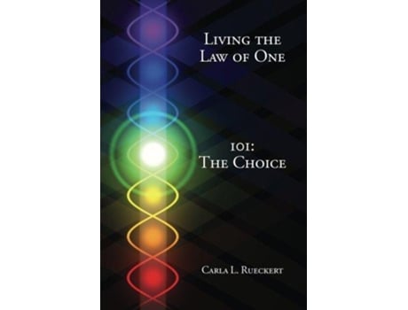 Livro Living the Law of One 101 The Choice de Carla L Rueckert (Inglês)