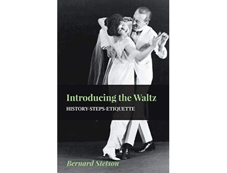 Livro Introducing The Waltz HistoryStepsEtiquette de Bernard Stetson (Inglês)