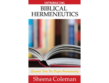 Livro Introducing Biblical Hermeneutics Bible Study Course de Sheena Coleman (Inglês)