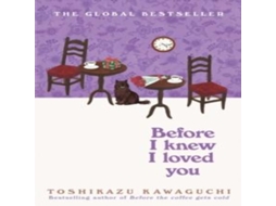 Livro Before I Knew I Loved You de Toshikazu Kawaguchi (Inglês)