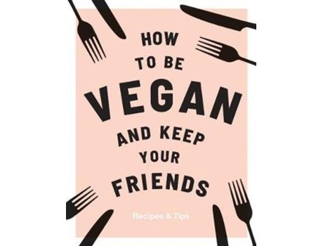 Livro how to be vegan and keep your friends de annie nichols (inglês)