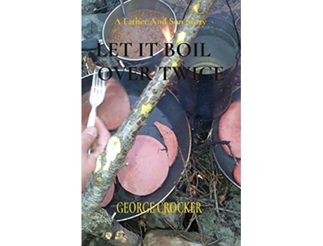 Livro Let It Boil Over Twice George Crocker de George B Crocker (Inglês)