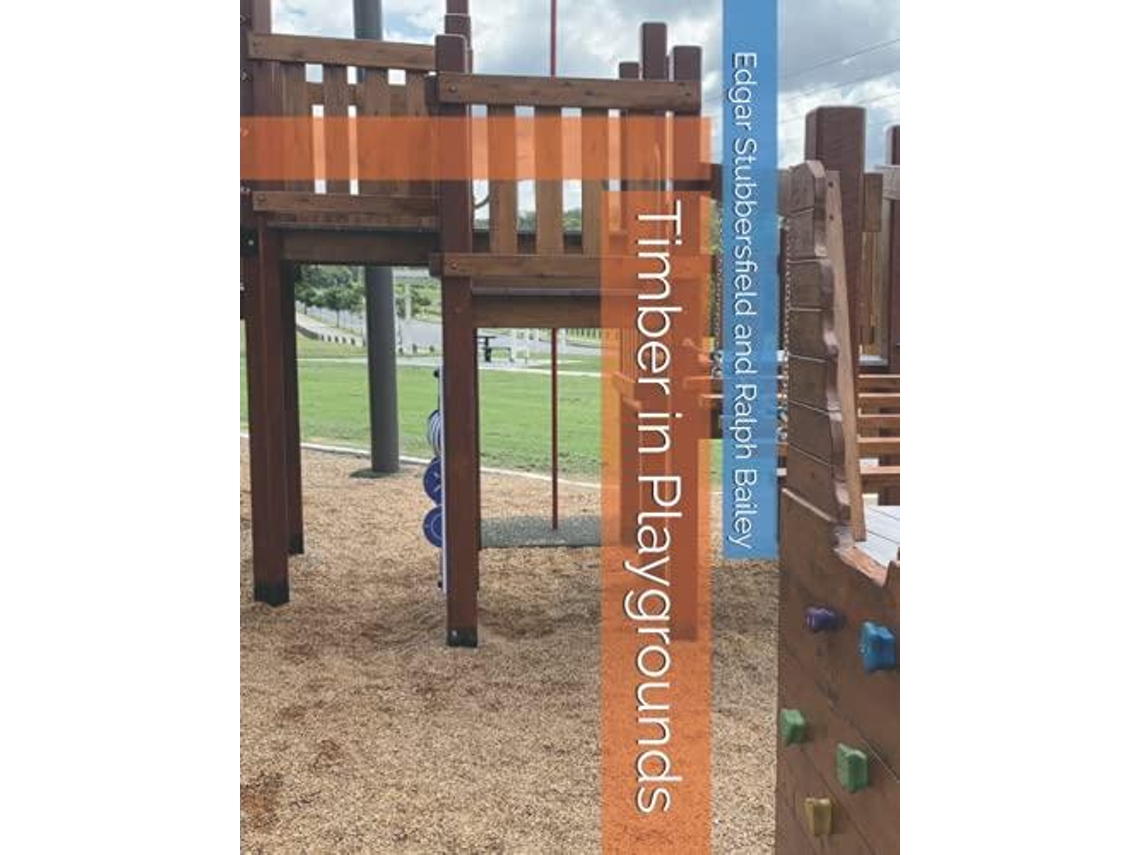 Livro Timber In Playgrounds De Edgar Stubbersfield (inglês)