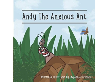 Livro Andy The Anxious Ant De Stephanie O'connor (inglês)
