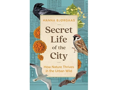 Livro Secret Life of the City de Hanna Hagen Bjørgaas (Inglês - Capa Dura)
