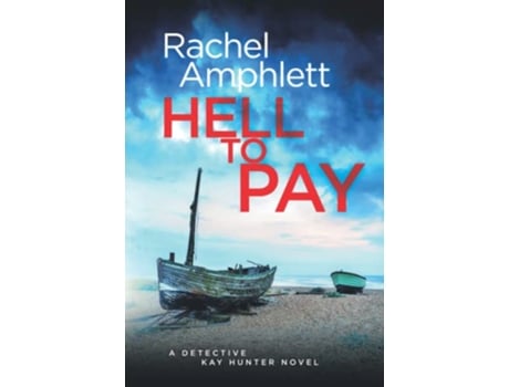 Livro Hell to Pay A gripping serial killer thriller Detective Kay Hunter 4 de Rachel Amphlett (Inglês)