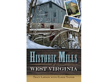 Livro Historic Mills of West Virginia de Tracy Lawson (Inglês)