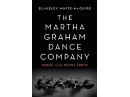 Livro The Martha Graham Dance Company de Blakeley White-Mcguire (Inglês)