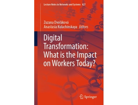 Livro Digital Transformation What is the Impact on Workers Today? de Zuzana Dvoř, Áková et al. (Inglês)