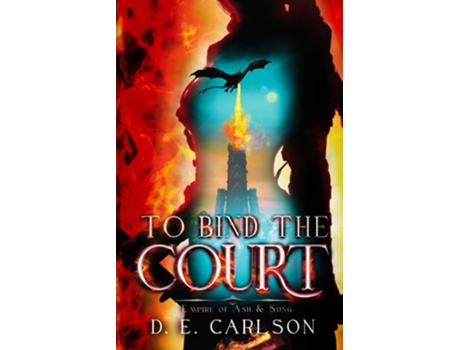 Livro To Bind the Court Empire of Ash and Song de D E Carlson (Inglês)