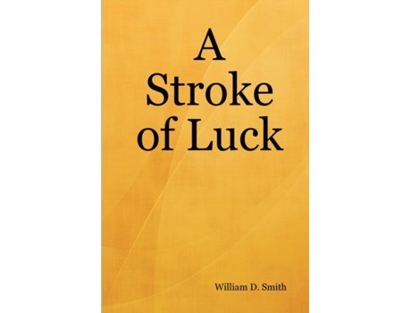 Livro A Stroke of Luck William D. Smith (Inglês)