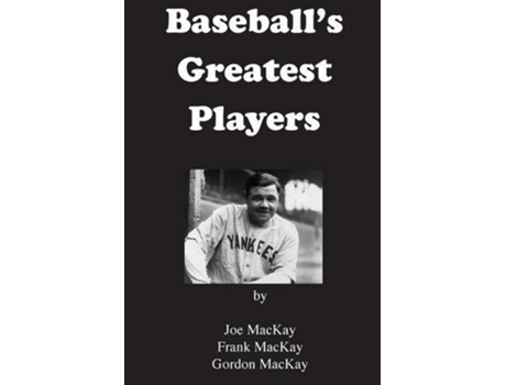 Livro Baseballs Greatest Players de Frank Mackay, Gordon Mackay et al. (Inglês)
