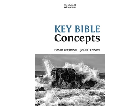 Livro Key Bible Concepts Myrtlefield Encounters de David Gooding John Lennox (Inglês)