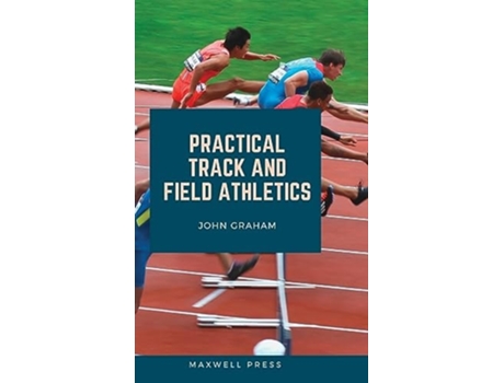 Livro Practical Track and Field Athletics de John Graham (Inglês - Capa Dura)