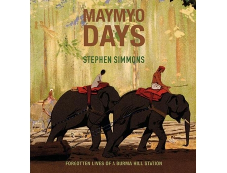 Livro Maymyo Days de Stephen Simmons (Inglês)