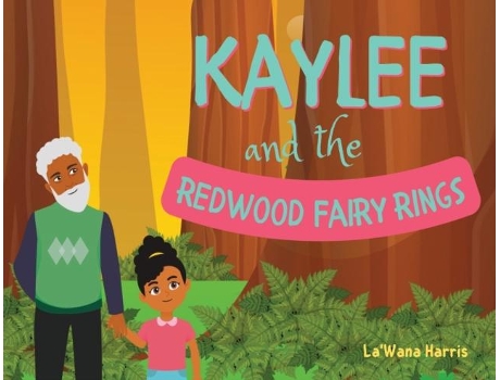Livro Kaylee And The Redwood Fairy Rings De La'wana Harris (inglês)