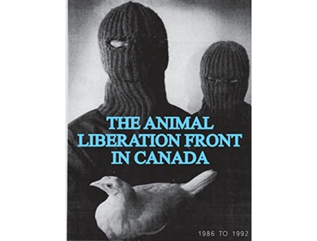 Livro The Animal Liberation Front ALF In Canada 19861992 Animal Liberation Zine Collection de Animal Liberation Front Sg (Inglês)