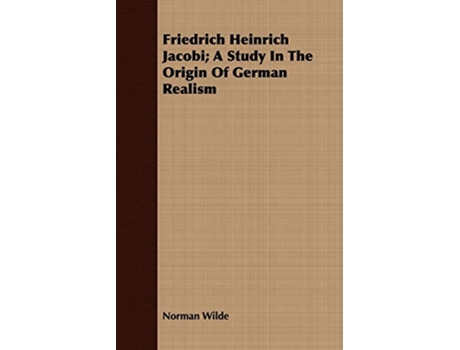 Livro Friedrich Heinrich Jacobi A Study In The Origin Of German Realism de Norman Wilde (Inglês)