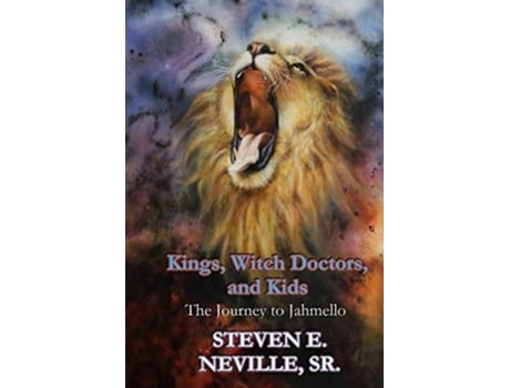 Livro Kings Witch Doctors and Kids The Journey to Jahmello de Steven E Neville Sr (Inglês)
