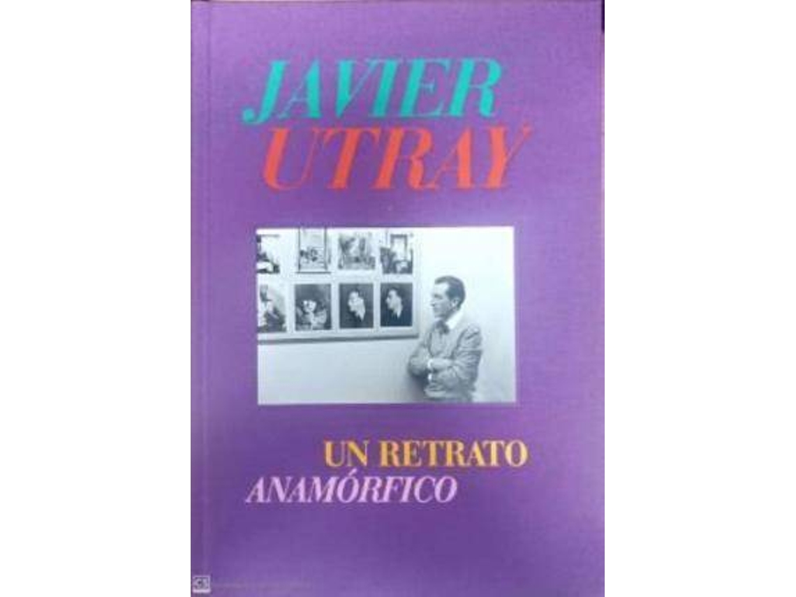 Livro Javier Utray. Un retrato anamórfico de Navarro Herranz e Mariano (Espanhol)