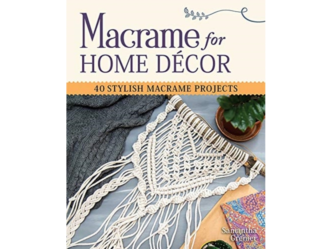 Livro Macrame for Home Decor de Samantha Grenier (Inglês)