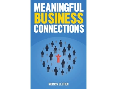 Livro Meaningful Business Connections De Morris Elstien (inglês - Capa Dura)