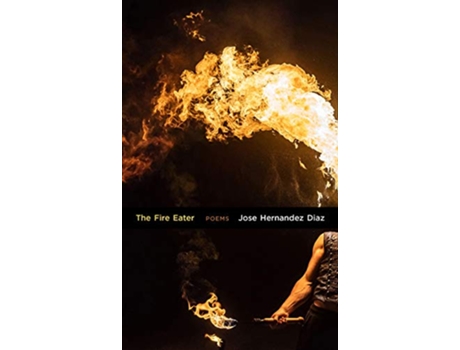 Livro Fire Eater de Jose Hernandez Diaz (Inglês)