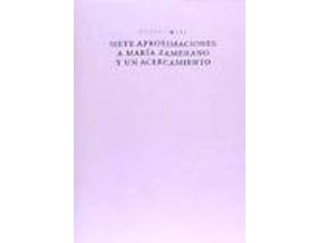 Livro Siete Aproximaciones A Mara Zambrano Y Un Acercamiento