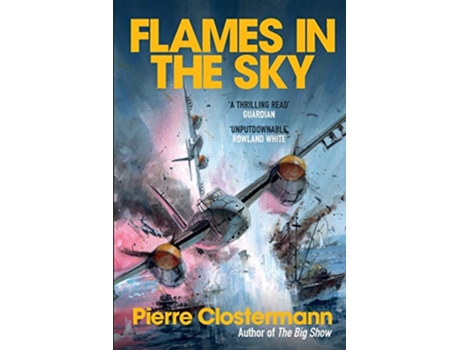 Livro Flames in the Sky Epic stories of WWII air war heroism from the author of The Big Show de Pierre Clostermann (Inglês)