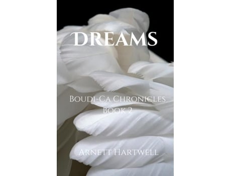 Livro Dreams Boudi-ca Chronicles De Arnett Hartwell (inglês)