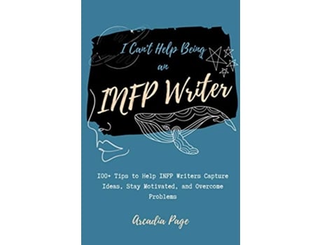 Livro I Cant Help Being an INFP Writer de Arcadia Page (Inglês)