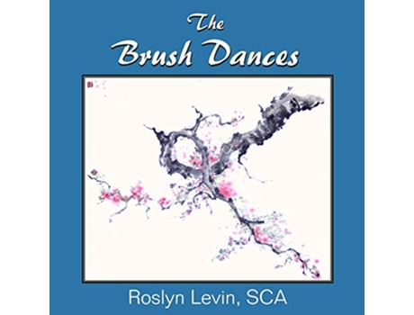 Livro The Brush Dances de Roslyn Levin (Inglês)