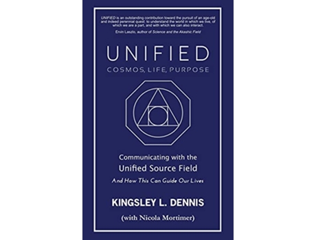 Livro Unified Cosmos Life Purpose Communicating with the Unified Source Field How This Can Guide Our Lives de Kingsley L Dennis (Inglês)