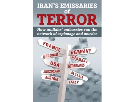 Livro Irans Emissaries Of Terror How Mullahs Embassies Run The Network Of Espionage And Murder De Ncri Us Representative Office (inglês)