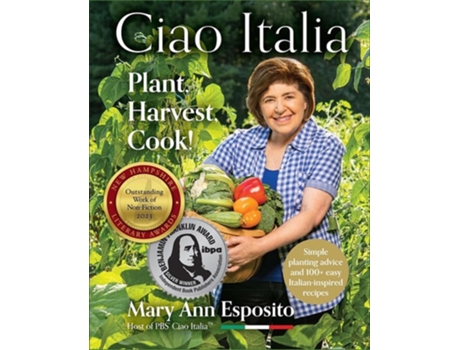 Livro Ciao Italia Plant, Harvest, Cook! de Mary Ann Esposito (Inglês - Capa Dura)