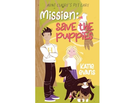 Livro Mission Save the Puppies Aunt Claires Pet Care 3 de Katie Evans (Inglês)