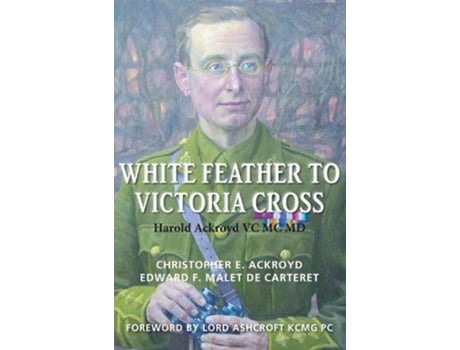 Livro white feather to victoria cross de christopher ackroyd,edward malet de carteret (inglês)