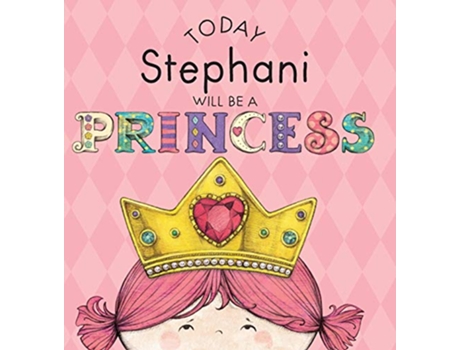 Livro Today Stephani Will Be a Princess de Paula Croyle (Inglês)