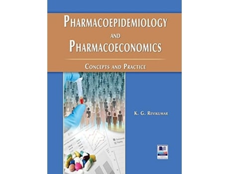 Livro Pharmacoepidemiology And Pharmacoeconomics Concepts And Practice De K G Revikumar (inglês - Capa Dura)
