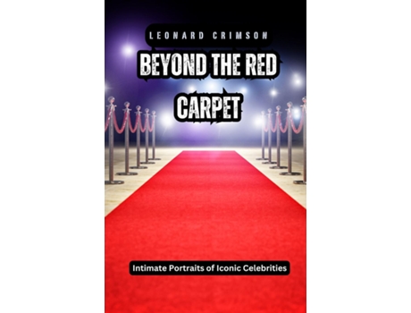 Livro Beyond the Red Carpet Intimate Portraits of Iconic Celebrities de Leonard Crimson (Inglês)
