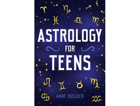 Livro Astrology for Teens de Anne Bullock (Inglês)