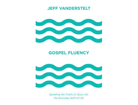 Livro gospel fluency de jeff vanderstelt (inglês)