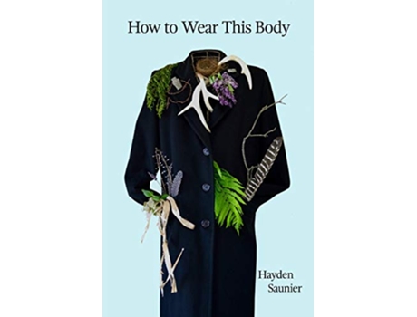 Livro How to Wear This Body de Hayden Saunier (Inglês)