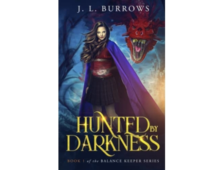 Livro Hunted by Darkness Book 1 of the Balance Keepers Series de J L Burrows (Inglês)