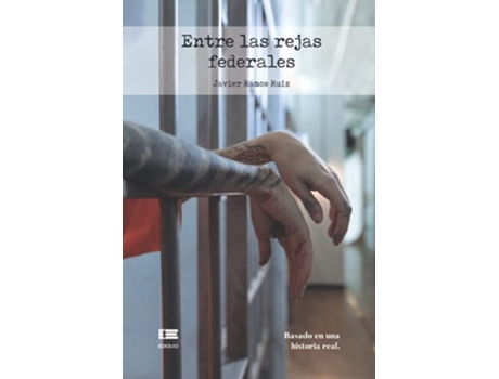 Livro Entre Las Rejas Federales de Javier Ramos Ruíz (Espanhol)